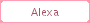 Alexa